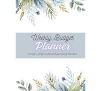 Weekly Budget Planner: A Year-Long Undated Spending Tracker: Monthly Finance Organizer & Weekly Expense Journal, 7.5 x 9.75 in, Aesthetic Floral Design