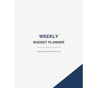 Weekly Budget Planner: Track Spending, Bills, Savings & Weekly Financial Goals | Expense Tracker & Money Management Organizer