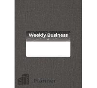 Weekly Business: Weekly Productivity Planner | 8.5x11 Business Organizer with Weekly Scheduling Pages, To-Do Section, Notes Space & Full 52-Week ... Students, and Busy Professionals