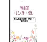 Weekly Cleaning Chart The Life Changing Magic of Tidying Up: Weekly Chores Planner, 52-Week Home Organizer Journal, Housekeeping Task To Do to Declutter Your Home