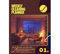 Weekly Cleaning Planner: Household Schedule Checklist for Daily Weekly Monthly House Chores and Organizer, Structured Routine for Your Home