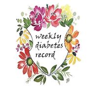 Weekly Diabetes Record: Flower Cover, Enough For 106 Weeks or 2 Years, Blood Sugar / Insulin Dose & Grams Carb Tracker, 4 Time Before-After (Breakfast, Lunch, Dinner, Bedtime)