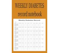 WEEKLY DIABETES record notebook: Weekly Diabetes Record Notebook | Daily (Two Years) Blood Sugar Log | Weekly Glucose Tracking Journal | Diabetic Health Diary (Breakfast, Lunch, Dinner, Bedtime)