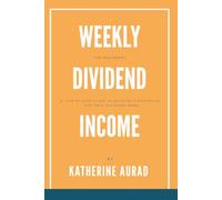 Weekly Dividend Income for Beginners: A Step-by-Step Guide to Building a Portfolio That Pays You Every Week: 2 (Options and Stocks)