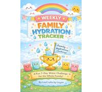 Weekly Family Hydration Tracker: 60-Week Water Challenge for Kids and Parents | Build Healthy Habits, Track Daily Water Intake & Stay Motivated Together