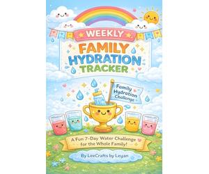 Weekly Family Hydration Tracker: 60-Week Water Challenge for Kids and Parents | Build Healthy Habits, Track Daily Water Intake & Stay Motivated Together