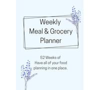 Weekly Meal & Grocery Planner: 52 weeks of having all your food planning in one place