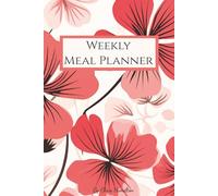 Weekly Meal Planner: Bring Ease and Intention to Mealtime with Easy Organization, Grocery lists, and Family Favorites 6x9 | 110 pages