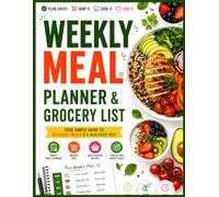Weekly Meal Planner & Grocery List: Plan Your Weekly Meals, Grocery Lists, Healthy Eating Goals & Family Menu in One Simple Organizer