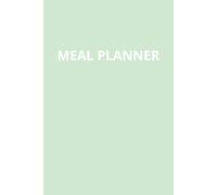 Weekly Meal Planner: Organise food / grocery shopping for breakfast, lunch and dinner