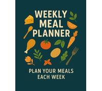 Weekly Meal Planner: Undated 52-Week Book to Simplify Weekly Meals