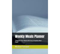 Weekly Meals Planner: “Organize Your Week with Easy & Healthy Meal Plans”