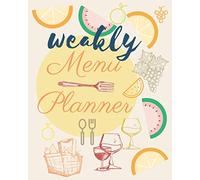 Weekly Menu Planner :Notebook Journal Of Planning Meals: Meal Planner Journal / Diary / Notebook / Weekly Log / Journal / Weekly Menu/ Menu Planner And Grocery List/Shopping List