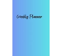 Weekly Planner: 52 Weeks - One Year (undated)