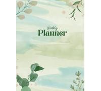 Weekly Planner: 53 Weeks to Organize Your Schedule, Appointments, Goals & To-Do Lists | Spacious Weekly Layout with Notes Pages for Home, Work & School