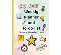 Weekly Planner and To-Do-List (Because mental chaos isn’t cute): A Journal for people who are Turning “Maybe Later” into “Done Today”; Your Weekly ... Your Guide to a Balanced, Purposeful Week