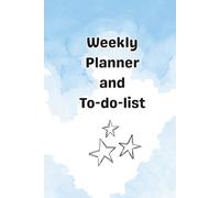 Weekly Planner and To-Do-List: Plan YourWeek. Prioritize What Matters; YourWeek, Your Goals, Your Game Plan; Your WeeklyGuide to Getting Things Done.