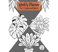 Weekly Planner for Organized Heart: All-in-One, 52 Weeks to Stay Focused and Organized Every Day, Jurnal for School, Work & Life