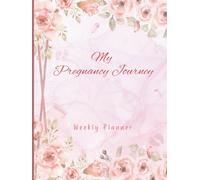 Weekly Planner: My Pregnancy Journey | 8 x 11"| Pregnancy Journal