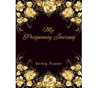 Weekly Planner: My Pregnancy Journey | 8x11" | 120pages | Pregnancy Journal