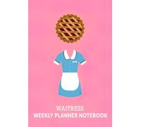 Weekly Planner Notebook: High-quality An Advanced Waitress Project The Online Musical Savings For Teens Students Studying Use At Home Or School