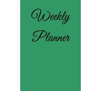 Weekly Planner: Set Your Goals And Move Forward with Momentum - Green (Weekly Planners Shop - Over 100 Weekly Plans in Each Book!)