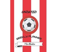 Weekly Planner - The Blades: Undated A5 5x8 weekly Diary Planner with a football theme - start any time