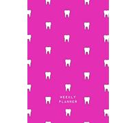 Weekly Planner: Undated 2 Year Organizer & Diary - Cute Tooth Print Pink Notebook Planner for Dentists, Orthodontists, Dental Hygienists & Professionals