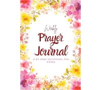 Weekly Prayer Journal: A 52-Week Christian Devotional for Women with Guided Prompts and Scripture Coloring