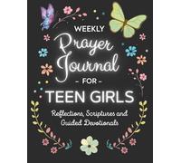 Weekly Prayer Journal for Teen Girls: 52-Week Guided Devotional with Bible Verses, Reflection Prompts and Notes Pages for Young Women
