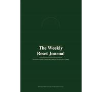 Weekly Reset Journal: Six Days of Small Check-Ins. One Day to Actually Think.