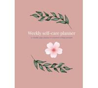 Weekly self-care: 52-page planner & writing prompts