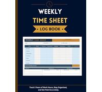 Weekly Time Sheet Log Book: Color Employee Timesheet Tracker for Daily Work Hours, Payroll, Overtime & Shift Work | Track 3 Years of Time Records| Perfect for Small Business
