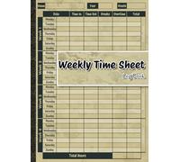 Weekly Time Sheet Log Book: Large Timesheet Organizer for Businesses & Freelancers | Work Hours Tracker | Employee Attendance Record | 8.5x11.69 Inches, 110 Pages