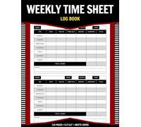 Weekly Time Sheet Log Book: Record And Monitor Employees Working Hours Or For Personal Use | 110 Pages - 8.5"x11"