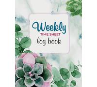 Weekly Time Sheet Log Book: Simple Timesheet Register with Worked Hours, Extra Duty Hours, Breaks and Notes for Multiple Employees. | 238 Weeks (4 Years and Half) Undated.