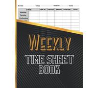 Weekly time Sheet log book: To record working hours, ideal for employees and the self-employed, ... Register for employers and workers.