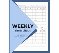 Weekly Time Sheet Log Book: Weekly Time Sheet Log Book: Work hours logbook With Morning, Afternoon and Overtime | Easy to Record | Employee time sheet ... Time Sheets | Timesheet Book for 238 Weeks