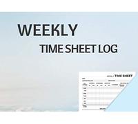 Weekly Time Sheet Log: Handy Employee Time Tracker Notebook - 1 Week per Page - 108 Weeks with Overtime and Notes