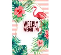 Weekly Weigh In: Weekly Weight and Body Measurements Progress Tracker Journal | Weekly Weigh In journal 2022 | Log & Write Measurements, Journal, log, ... and Body Measurements Progress Tracker.