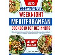Weeknight Mediterranean Cookbook for beginners: 180+ Recipes That Make It Simple for Busy People to Enjoy Easy, Mouthwatering Dishes Any Day of the Week (LIVING THE MEDITERRANEAN WAY)