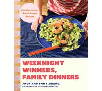 Weeknight Winners, Family Dinners: Kid-approved, Adult-loved Recipes (A Cookbook)