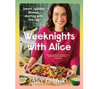 Weeknights with Alice : Smart, speedy dinners, starting with the veg