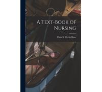 Weeks-Shaw - A Text-Book of Nursing - New paperback or softback - 55 - X555z
