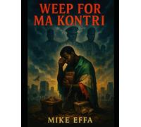 WEEP FOR MA KONTRI: The Tragedy of Corruption