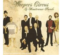 Weepers Circus - La Monstrueuse Parade