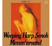 Weeping Harp Senoh Messin' around -Deluxe Edition- [BRIDGE405