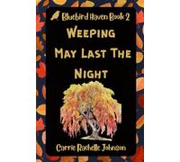 Weeping May Last The Night: Bluebird Haven Book 2