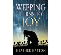 Weeping Turns to Joy
