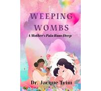 WEEPING WOMBS: A Mother's Pain Runs Deep